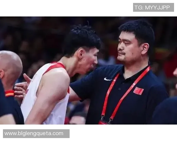 姚明李楠携手共创中国篮球新篇章展现时代风采与团队精神